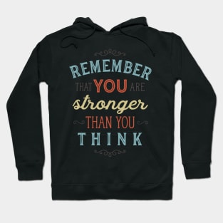 You Are Stronger Than You Think Hoodie